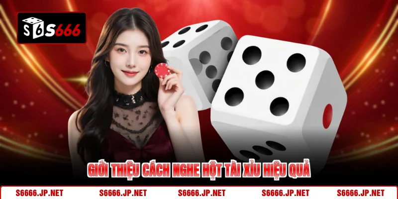 Giới thiệu cách nghe hột tài xỉu hiệu quả