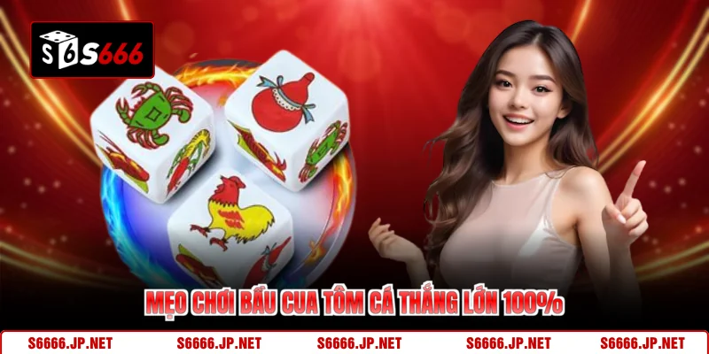 Mẹo chơi bầu cua tôm cá thắng lớn 100%