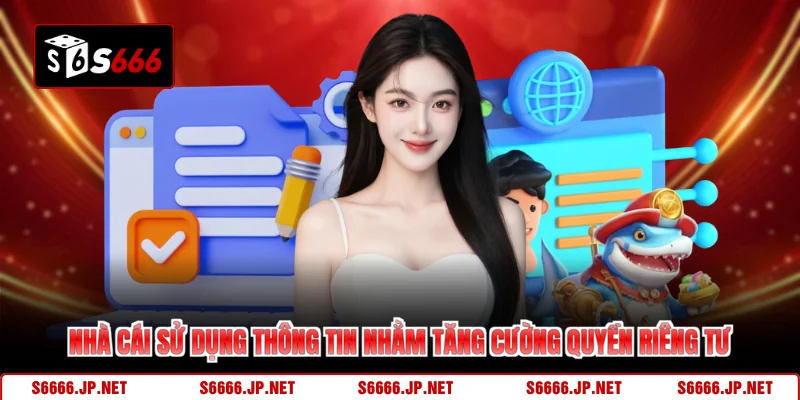 Nhà cái sử dụng thông tin nhằm tăng cường quyền riêng tư