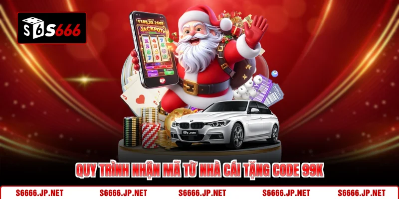 Quy trình nhận mã từ nhà cái tặng code 99k